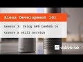 03 - Using AWS Lambda to create a skill service