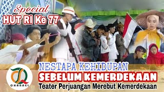 Luar Biasa !!! | Drama Teater | Nestapa Kehidupan Sebelum Kemerdekaan | Spesial HUT RI Ke 77