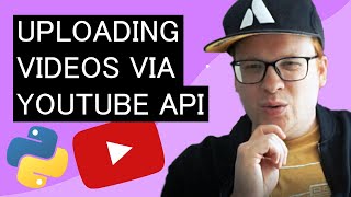 Uploading Videos Using Youtube API and Python!