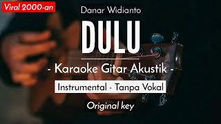 Dulu (Karaoke Akustik) - Danar Widianto (HQ Audio)