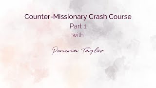 Counter-missionary crash course Part 1