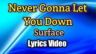 Never Gonna Let You Down - Surface (Lyrics Video)