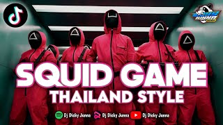 DJ SQUID GAME THAILAND STYLE ❗VIRAL DI TIKTOK 2025 BY DJ DICKY JUNNA