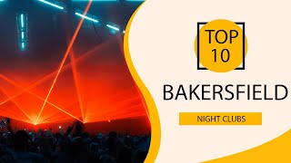 Top 10 Best Night Clubs to Visit in Bakersfield, California | USA - English