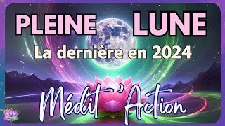 DERNIÈRE PLEINE LUNE 2024 🌕 Amour de Soi et Amour Inconditionnel💫Méditation Guidée🎧Soin d'énergie 🌠