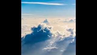 Clouds Galore- Souring High With The Clouds Soothing Music for Meditation, Yoga or Just Relaxing