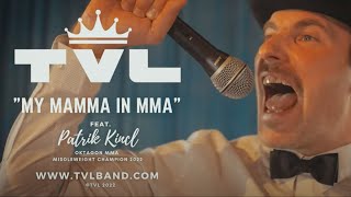 TVL - MY MAMMA IN MMA (feat. Patrik Kincl)