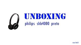 UNBOXING HEADSET PHILIPS SHB4000 BLUETOOTH - PRETO