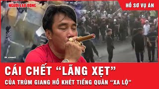 Quân “xa lộ”: Từ trùm giang hồ khét tiếng đến cái chết lãnh xẹt trong vụ huyết chiến | Hồ sơ vụ án