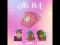 Ok nA - Ogol - Dizzy - Darc (Audio)