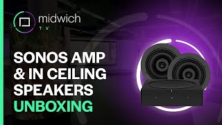 Sonos Amp \u0026 In Ceiling Speakers | Product Unboxing