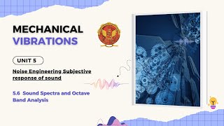 5.6 Sound spectra and Octave band analysis | ME502 |