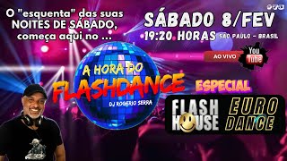 A HORA DO FLASHDANCE #75 ESPECIAL FLASH HOUSE \u0026 EURODANCE