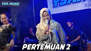 PERTEMUAN 2 | Voc MBAK.E - YSA MUSIC Ft WIJOYO KUSUMO Live Ploso Jombang 2024