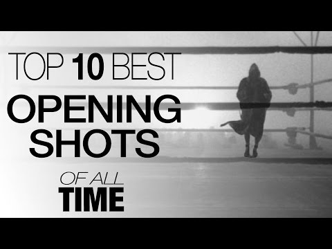 Top 10 Opening Shots of All Time Top 10 Opening Shots of All Time