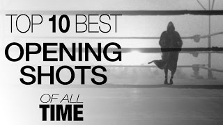 Top 10 Opening Shots of All Time