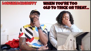 COUPLE REACTS - LongBeachGriffy - When you’re too old to Trick or Treat...