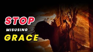 You're Using Grace Wrong (And It's Dangerous)