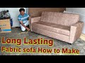 Latest Model 2023 Long Lasting Fabric Sofa Making, Sofa Foam making, Spring Making, Cloth Switching,