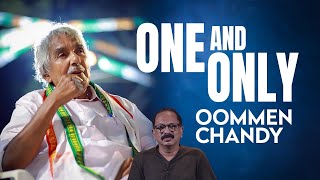 One and only Oommen Chandy