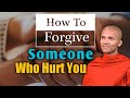 🌟 How To Forgive Someone Who Hurt You | | Buddhism In English | Buddhist