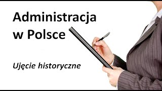 Administracja w Polsce - (jeszcze krótszy;) rys historyczny