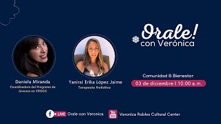 Orale con Veronica - Comunidad y Bienestar