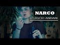 Narco - Li lascio andare (Video)