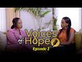 Voices of Hope - Ep 02 Guérir après avoir tout perdu pendant le Génocide contre les Tutsi en 1994