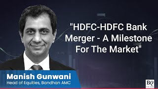 HDFC-HDFC Bank Merger A Milestone For Indian Stock Market | BQ Prime
