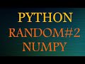 Python Comprehensive Tutorials: Random-2 (Numpy Version)
