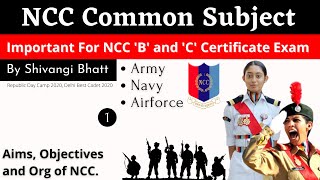 01 NCC Common Subject | Aim Objectives and Org of NCC. | NCC 'B' and 'C' Exam.