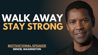 Denzel Washington – WALK AWAY STAY STRONG – Powerful Motivation Speech, Inspirational Speech