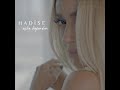 hadise sen hiç yorulma audio