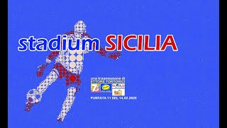 STADIUM SICILIA Il preview delle squadre siciliane di Lega PRO Puntata n.11 del 14.02.2025