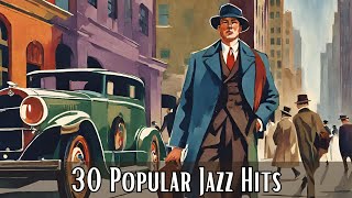 30 Popular Jazz Hits [Jazz Classics, Best of Jazz]