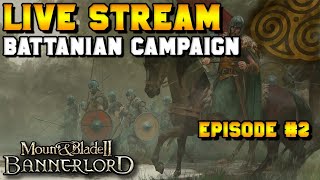 GIVE AWAY! (v1.4.1) Battanian REALISTIC Campaign #2 - Mount \u0026 Blade 2: Bannerlord Stream