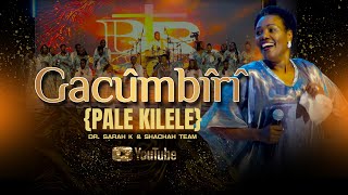 GACUMBIRI {Pale Kilele} - Dr Sarah K & Shachah Team {LIVE VIDEO} Sms... SKIZA 69813088 send to 811