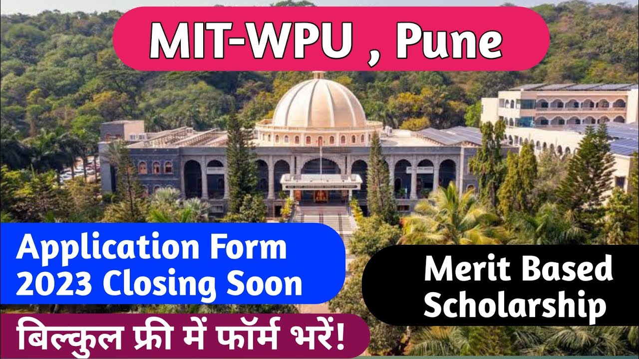 MIT-WPU Pune Admission 2023!!Application Form 2023 Released!Scholarship ...