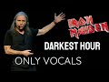 DARKEST HOUR (Iron Maiden) ONLY VOCALS