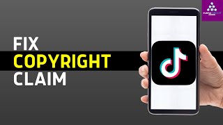 How To Fix Copyright Claim On TikTok - Latest Guide