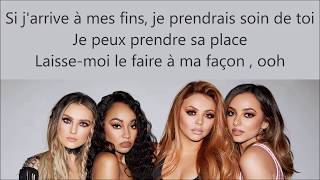 Little Mix ~ If I Get My Way ~ Traduction Française