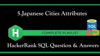 5 - Japanese Cities Attributes | SQL | Basic Select | HackerRank | Solution