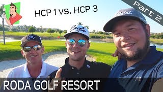 Golf vlog - Roda Golf Resort - HCP 1 vs. HCP 3 - Part 2 of 2