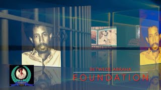 Bitweded Abraha  ድሕሪ ባይታ ሐርበኛ ተጋዳላይ ቢትወደድ ኣብርሃ  Part 2