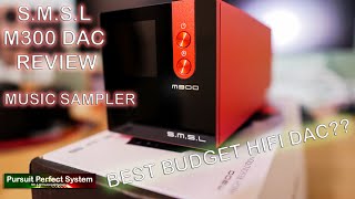 SMSL M300 #HIFI DAC Review Music Sampler - Is this the Best Budget DAC???