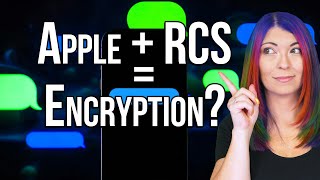 Will Apple’s RCS Include End to End Encryption?