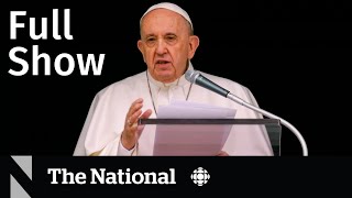 CBC News: The National | Indigenous delegations at Vatican, Odesa, Ukraine, World Cup