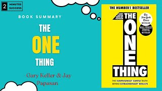 The One Thing | Gary Keller | Jay Papasan | 2Minutes2Success