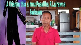 A thianpa thla in a tlawh:Ramvachal R.Lalrawna Farkawn Champhai Dist.